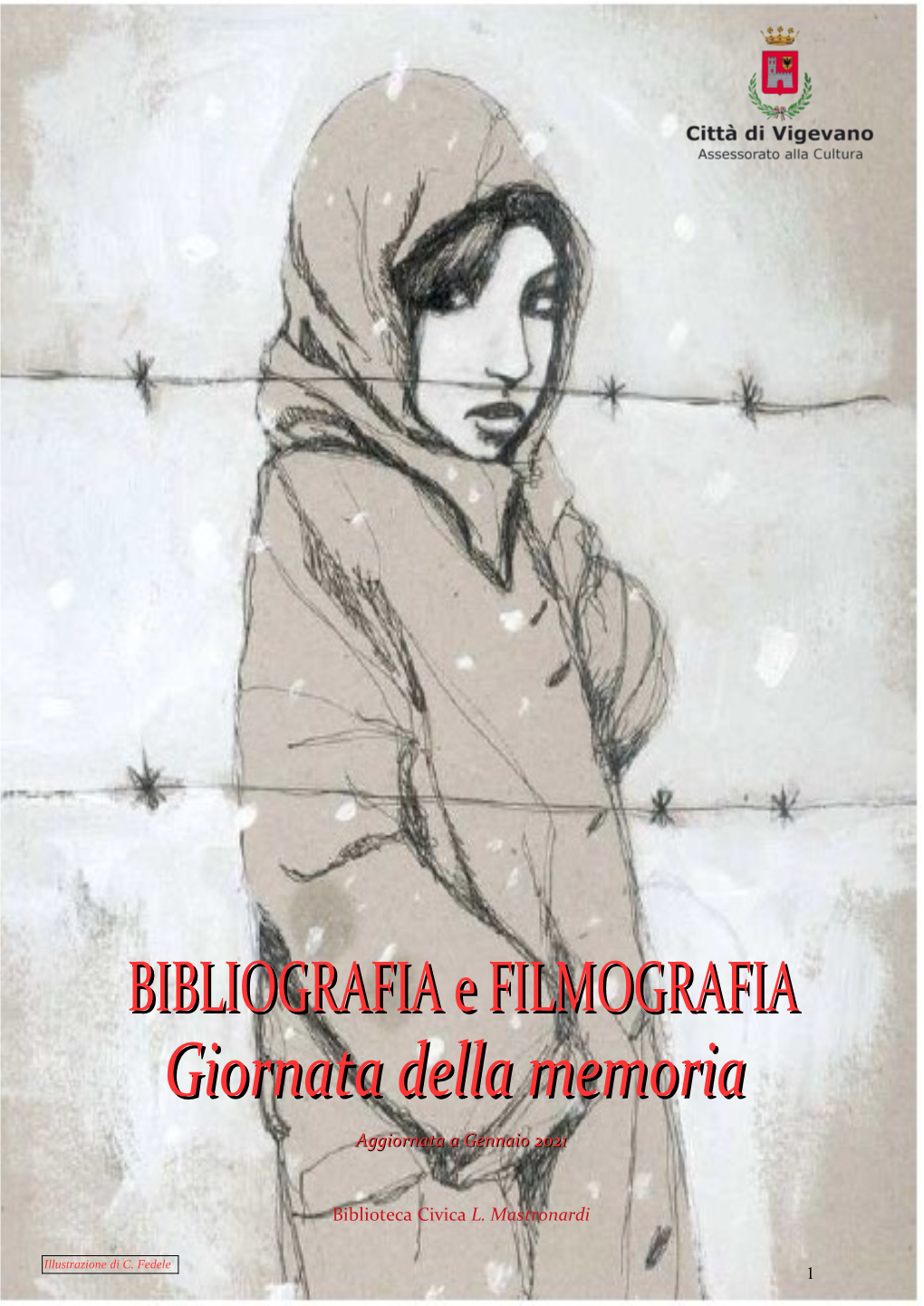 BIBLIOGRAFIABIBLIOGRAFIA Ee FILMOGRAFIAFILMOGRAFIA Giornatagiornata Delladella Memoriamemoria Aggiornata a Gennaio 2021