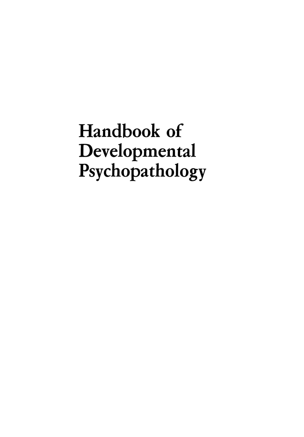 Handbook of Developtnental Psychopathology Handbook of Developmental Psychopathology