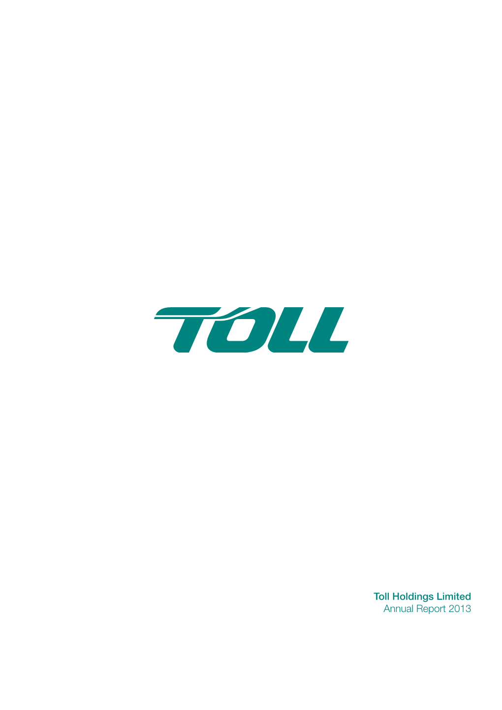 Toll Holdings Limited Annual Report 2013 Contents
