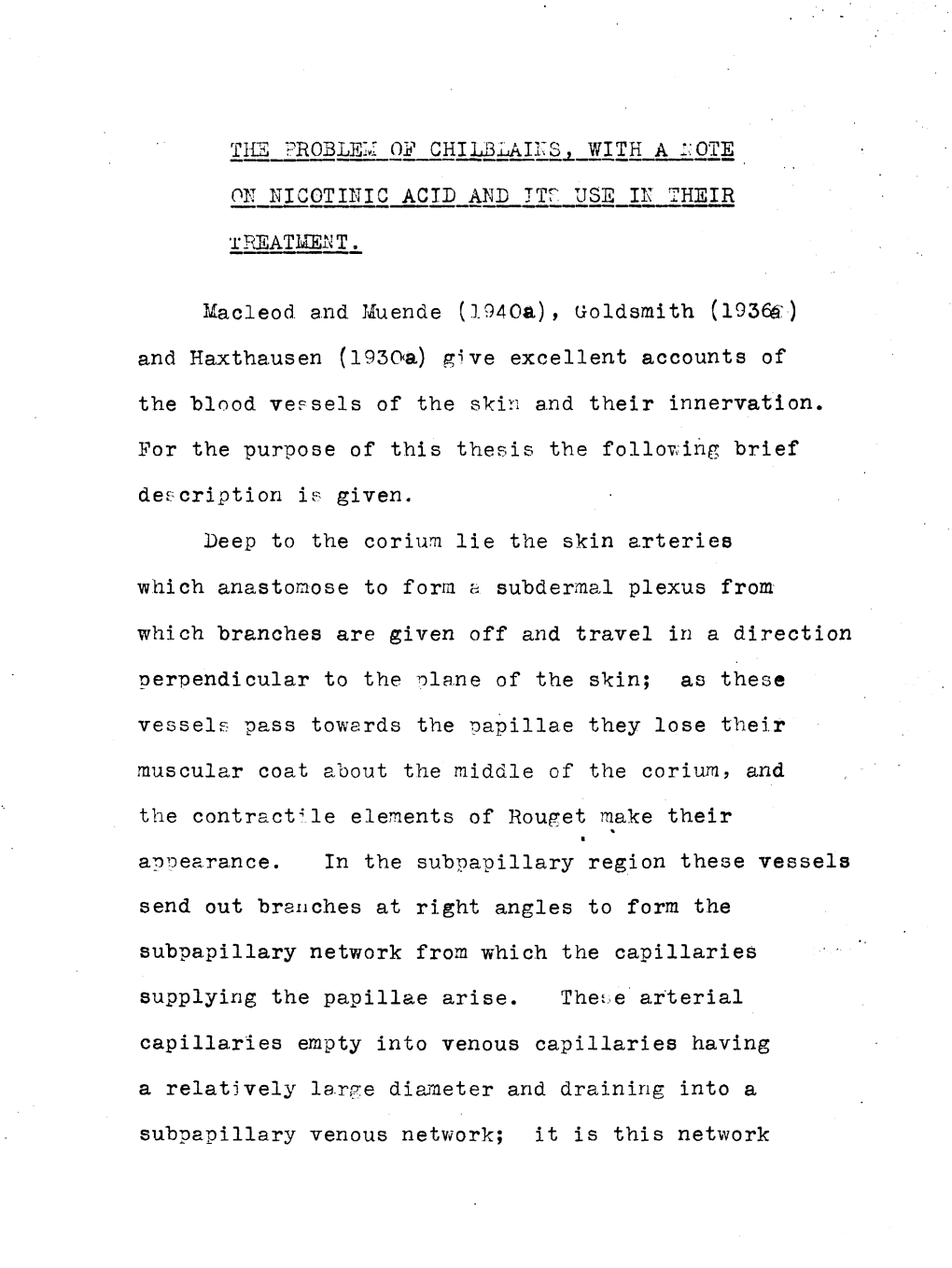 THE PROBLEM of CHILBLAINS, with a NOTE on NICOTINIC ACID and TIT USE in THEIR TREATMENT. Macleod and Muende (1940 a ), Goldsmith