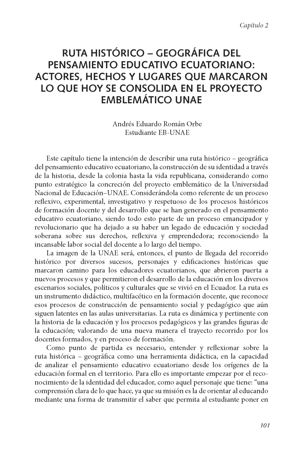 Geográfica Del Pensamiento Educativo Ecuatoriano: Actores, Hechos Y Lugares Que Marcaron Lo Que Hoy Se Consolida En El Proyecto Emblemático Unae