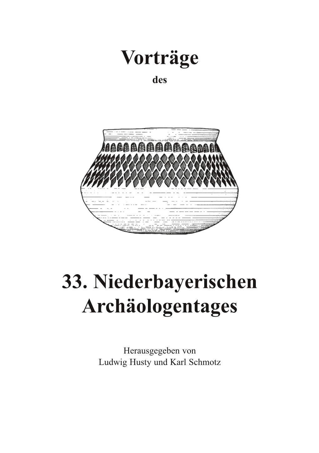 Vorträge 33. Niederbayerischen Archäologentages