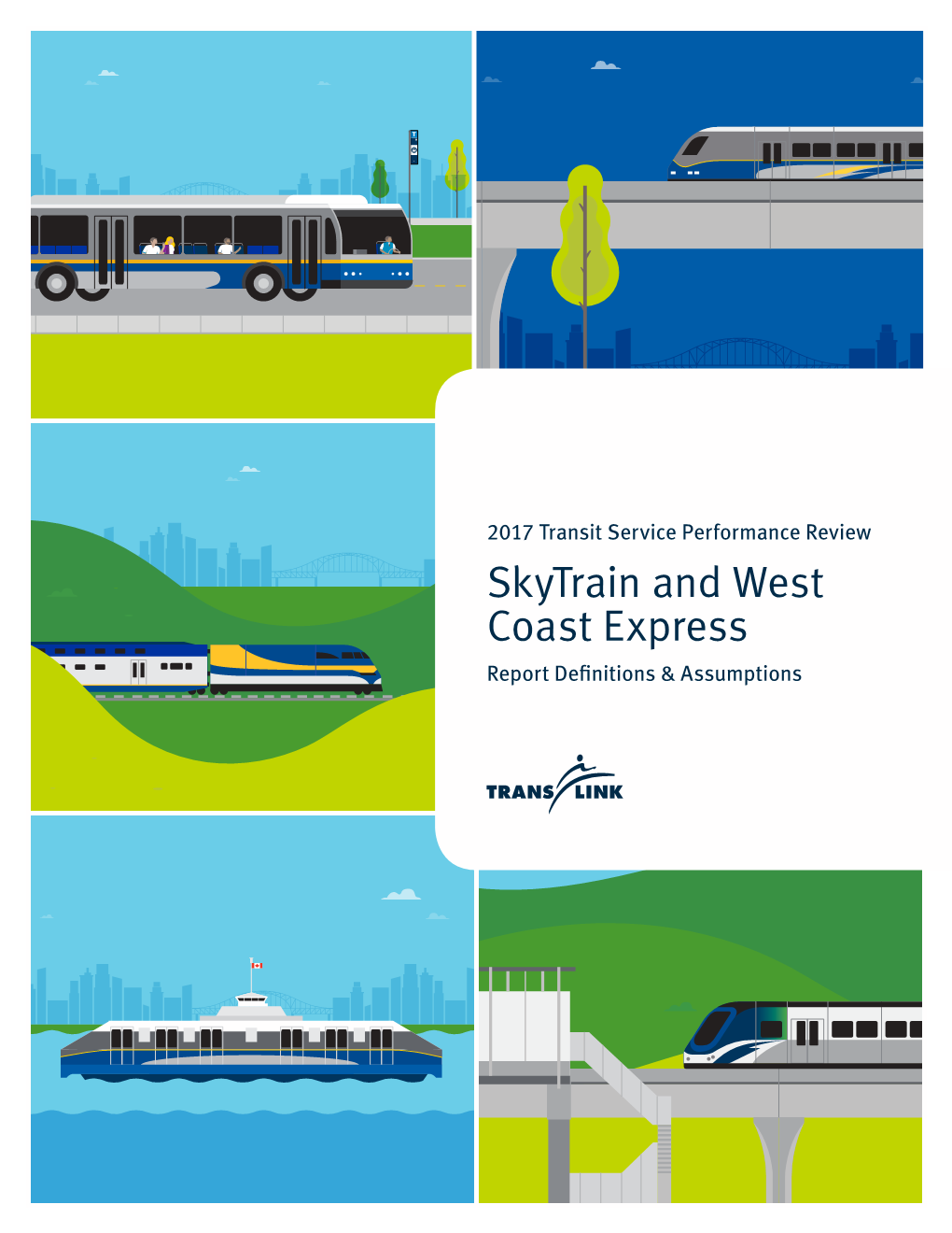 Skytrain and West Coast Express Report Definitions & Assumptions 2 2017 TRANSIT SERVICE PERFORMANCE REVIEW