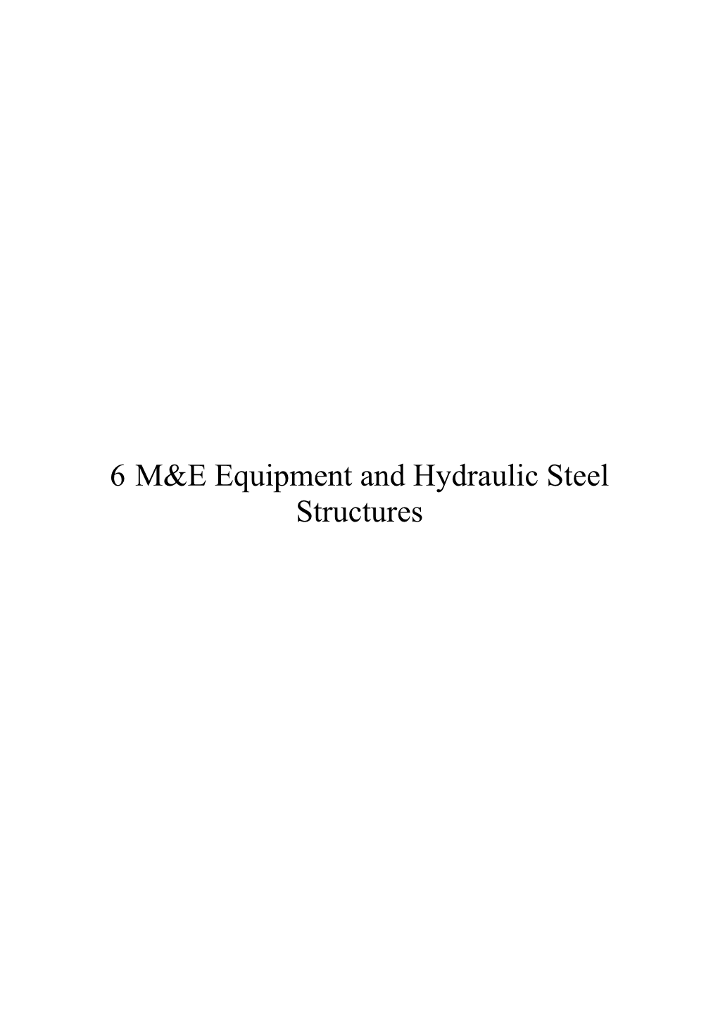 6 M&E Equipment and Hydraulic Steel Structures