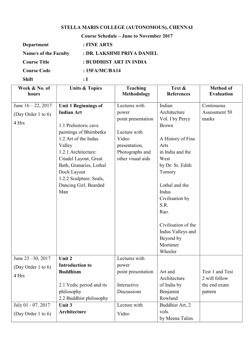 STELLA MARIS COLLEGE (AUTONOMOUS), CHENNAI Course Schedule – June to November 2017 Department : FINE ARTS Name/S of the Faculty : DR