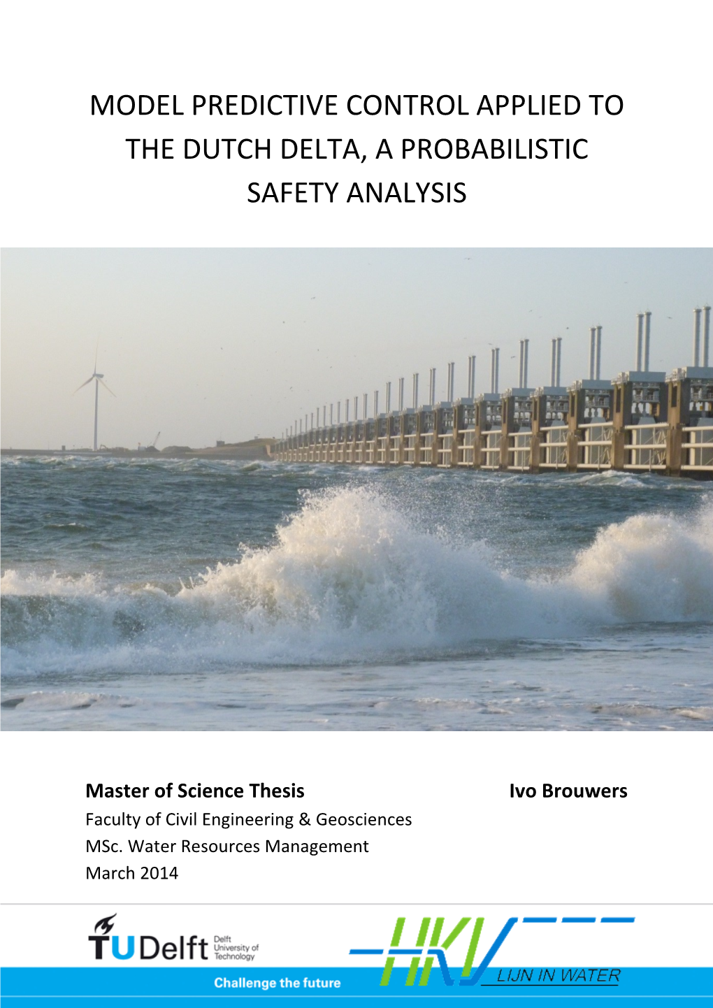 Model Predictive Control Applied to the Dutch Delta, a Probabilistic Safety Analysis