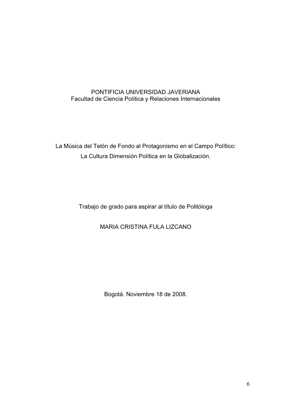 6 PONTIFICIA UNIVERSIDAD JAVERIANA Facultad De Ciencia Política Y Relaciones Internacionales La Música Del Telón De Fondo Al