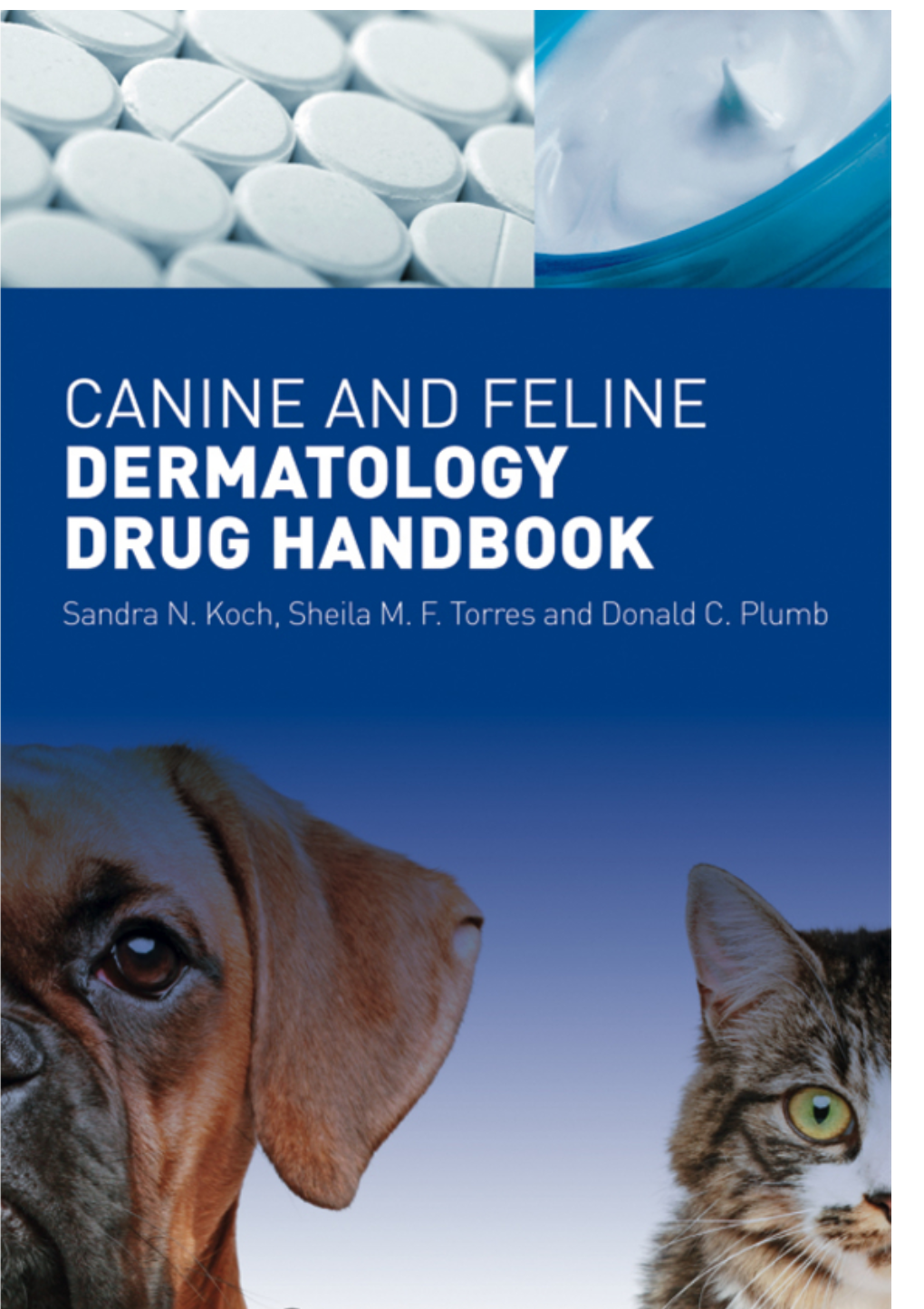 Canine and Feline Dermatology Drug Handbook / Sandra N