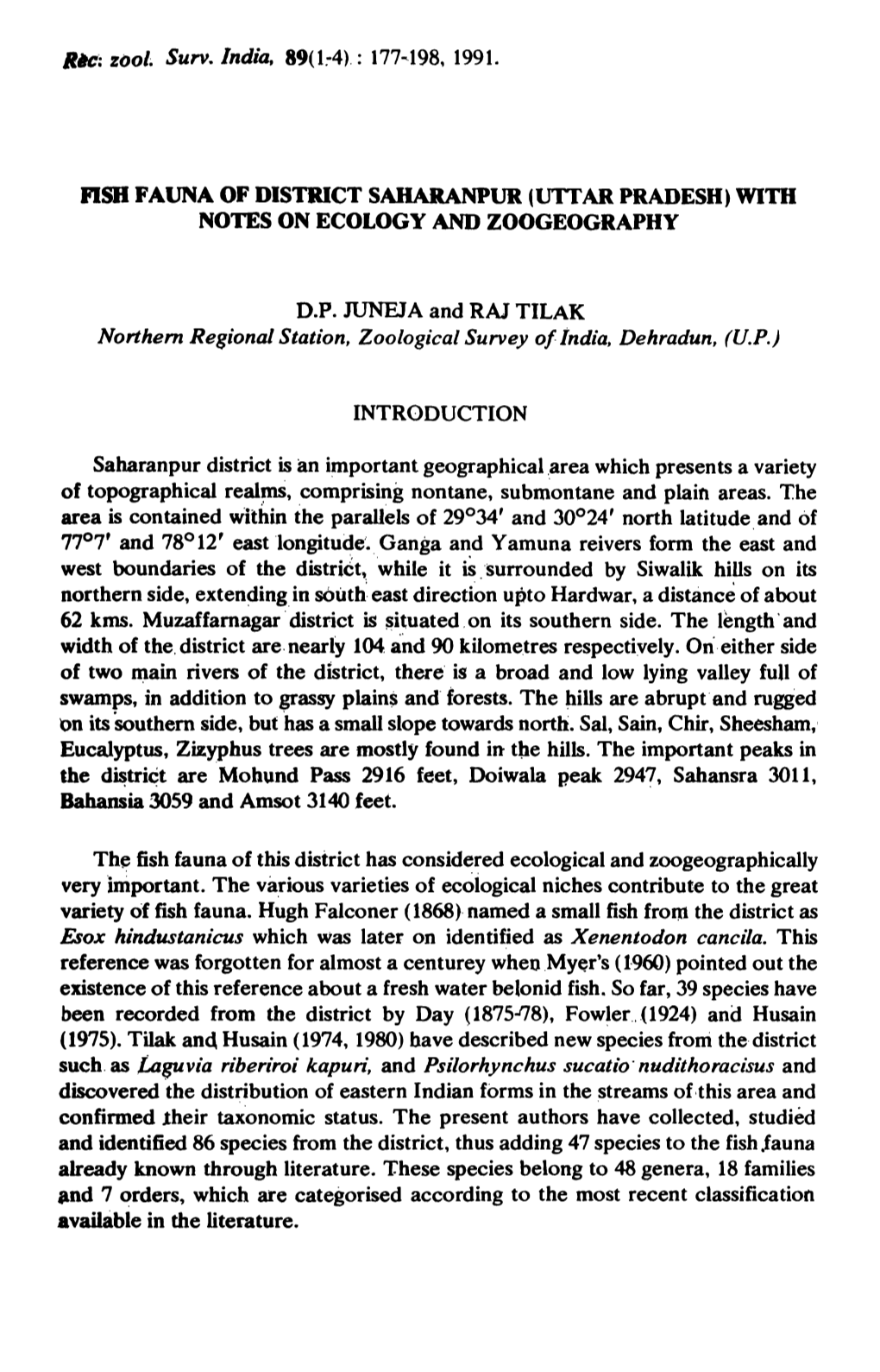 FISH FAUNA of DISTRICT SAHARANPUR (UTTAR PRADESH) with NOTES on ECOLOGY and ZOOGEOGRAPHY D.P. JUNEJA and RAJ TILAK Northern Regi