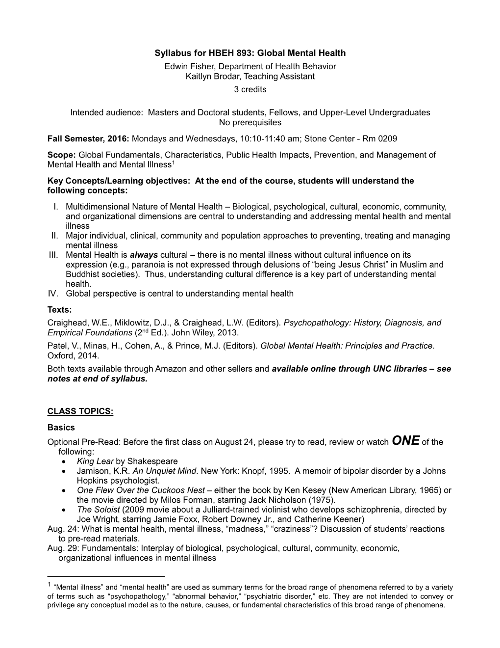 Syllabus for HBEH 893: Global Mental Health Edwin Fisher, Department of Health Behavior Kaitlyn Brodar, Teaching Assistant 3 Credits