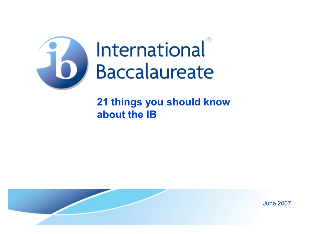 21 Things You Should K About the IB Things You Should Know out the IB