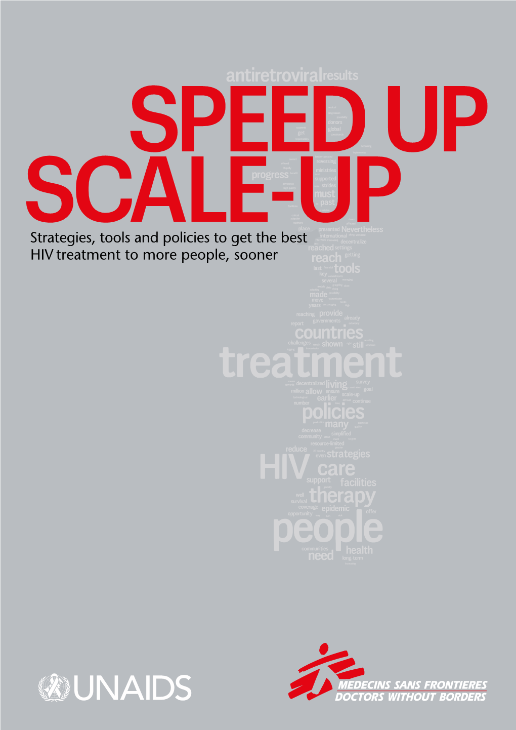 Strategies, Tools and Policies to Get the Best HIV Treatment to More People, Sooner Contents