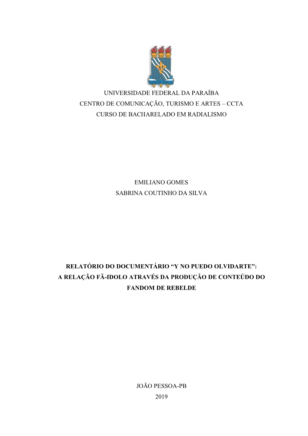 Universidade Federal Da Paraíba Centro De Comunicação, Turismo E Artes – Ccta Curso De Bacharelado Em Radialismo Emiliano G