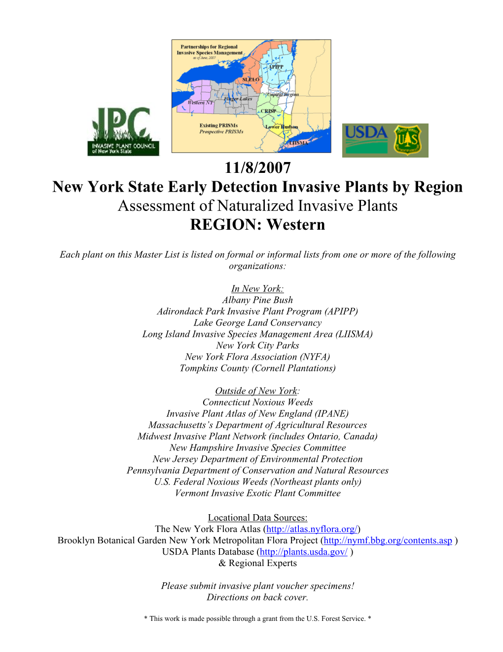 11/8/2007 New York State Early Detection Invasive Plants by Region Assessment of Naturalized Invasive Plants REGION: Western