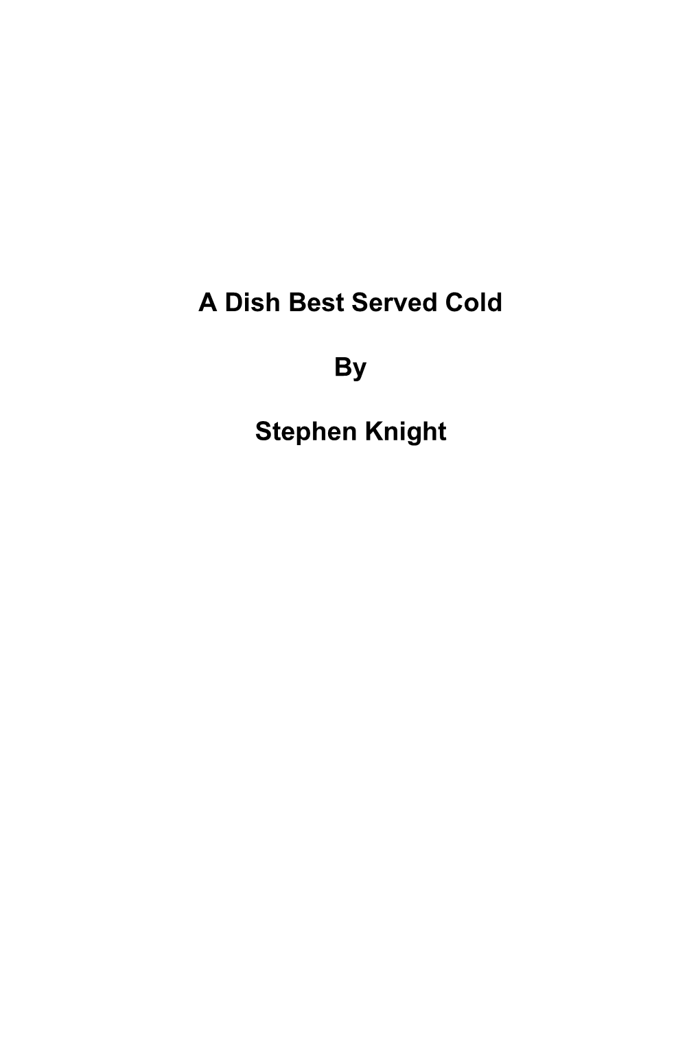 A Dish Best Served Cold by Stephen Knight