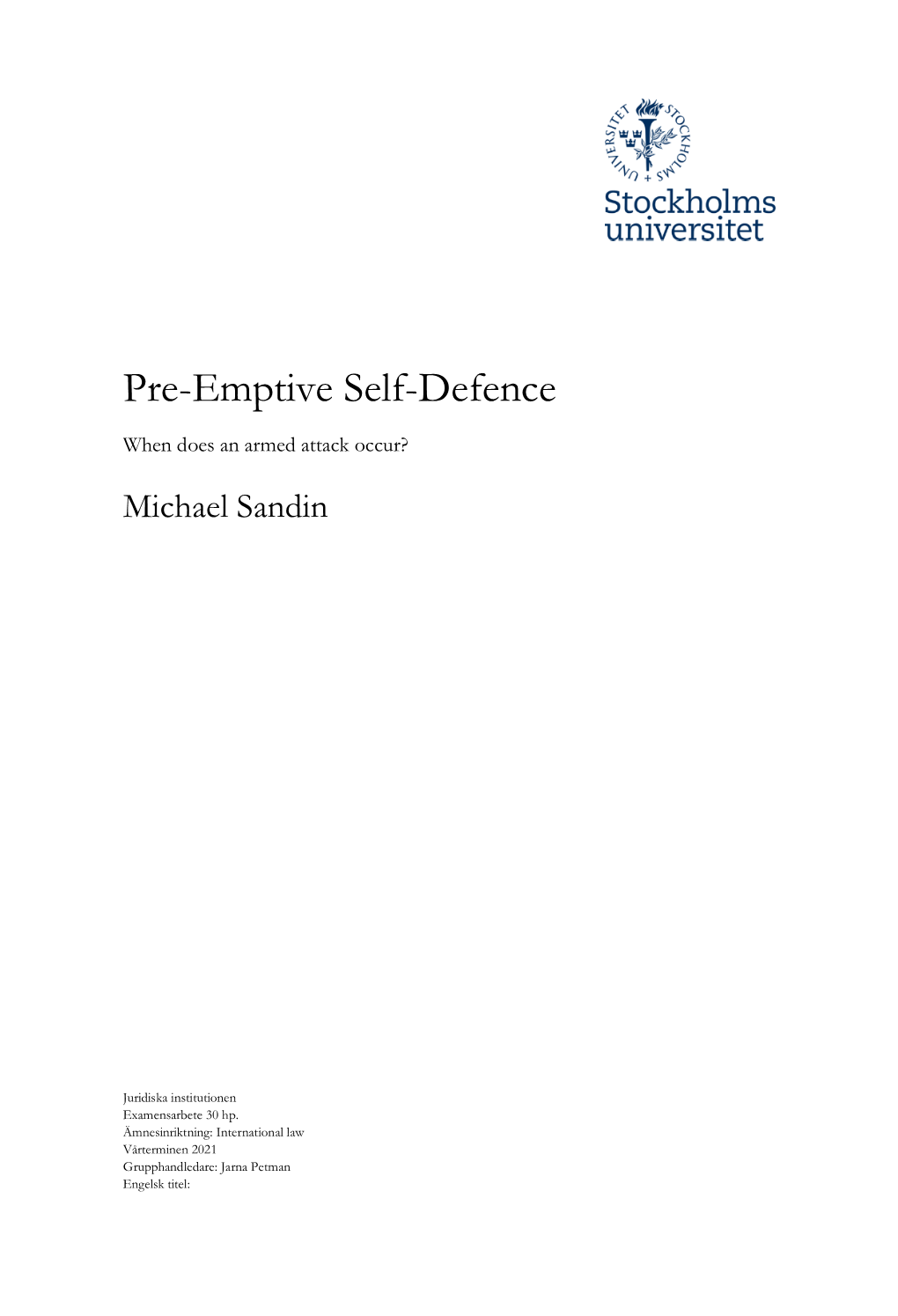 Pre-Emptive Self-Defence