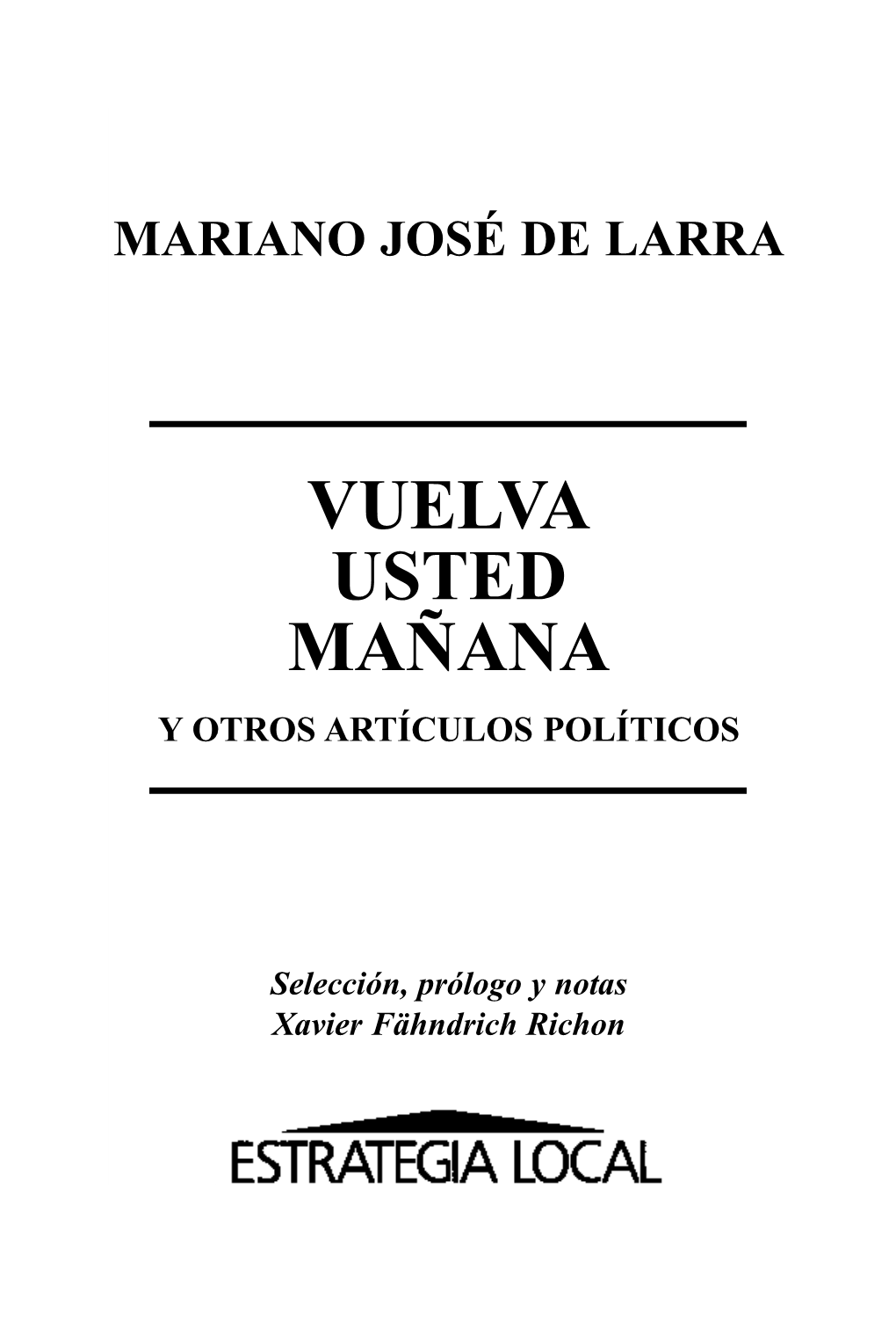 Vuelva Usted Mañana Y Otros Artículos Políticos