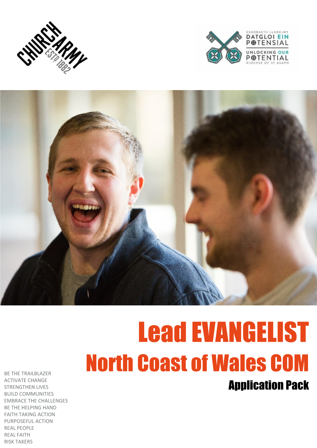 Lead EVANGELIST North Coast of Wales COM BE the TRAILBLAZER ACTIVATE CHANGE STRENGTHEN LIVES Application Pack BUILD COMMUNITIES