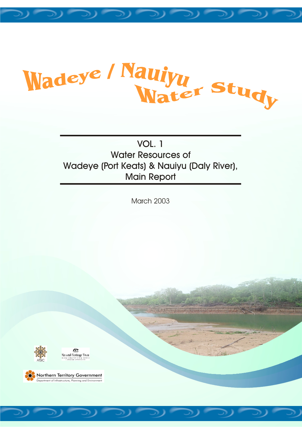 VOL. 1 Water Resources of Wadeye (Port Keats) & Nauiyu (Daly River)