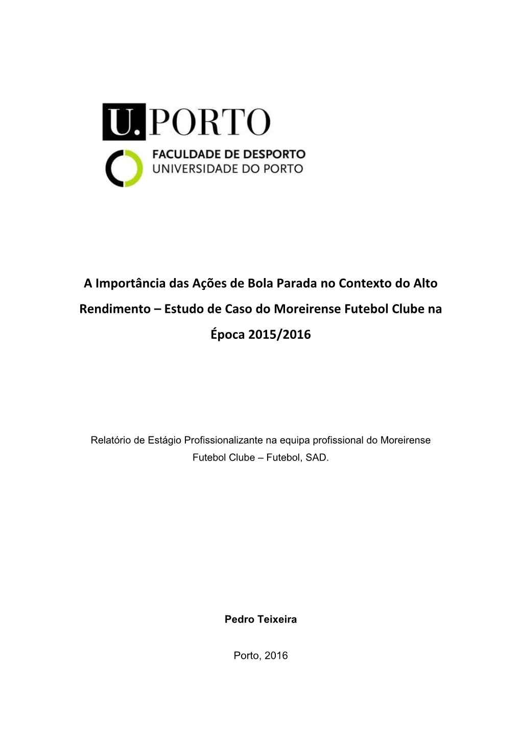 A Importância Das Ações De Bola Parada No Contexto Do Alto Rendimento – Estudo De Caso Do Moreirense Futebol Clube Na Época 2015/2016