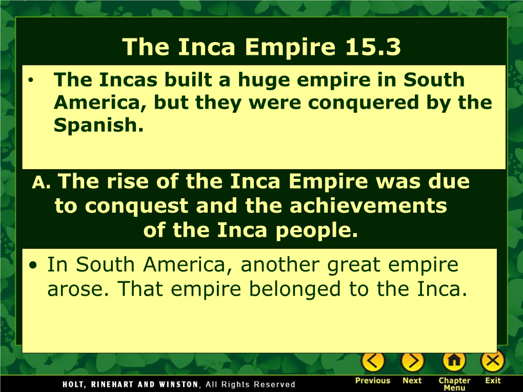 The Inca Empire 15.3 • the Incas Built a Huge Empire in South America, but They Were Conquered by the Spanish