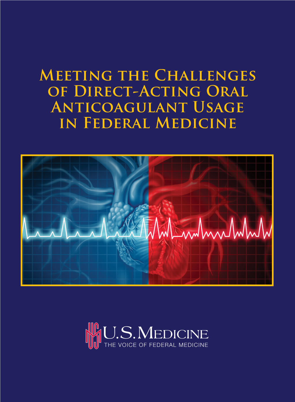 Meeting the Challenges of Direct-Acting Oral Anticoagulant Usage in Federal Medicine B:16” T:15.75” S:14.75”