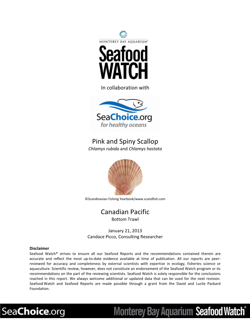 Reports, Seafood Watch® Seeks out Research Published in Academic, Peer-Reviewed Journals Whenever Possible