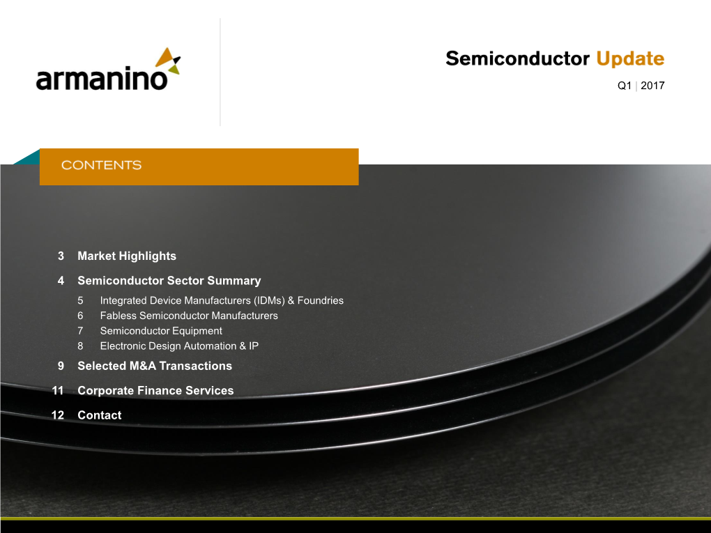 3 Market Highlights 4 Semiconductor Sector Summary 9 Selected M&A Transactions 11 Corporate Finance Services 12 Contact