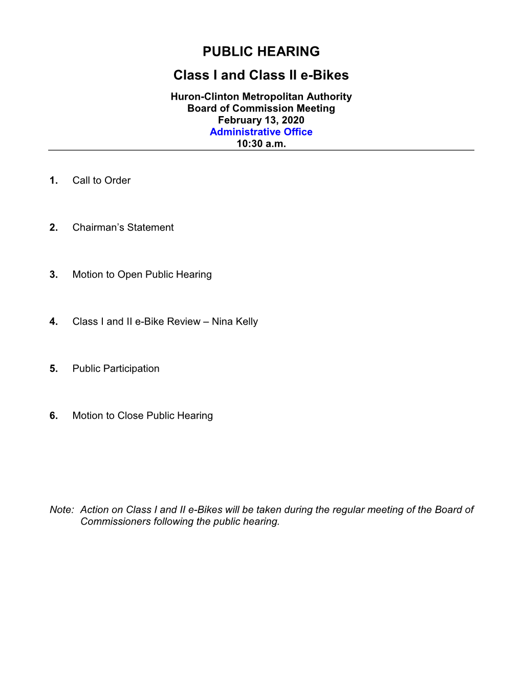 PUBLIC HEARING Class I and Class II E-Bikes Huron-Clinton Metropolitan Authority Board of Commission Meeting February 13, 2020 Administrative Office 10:30 A.M