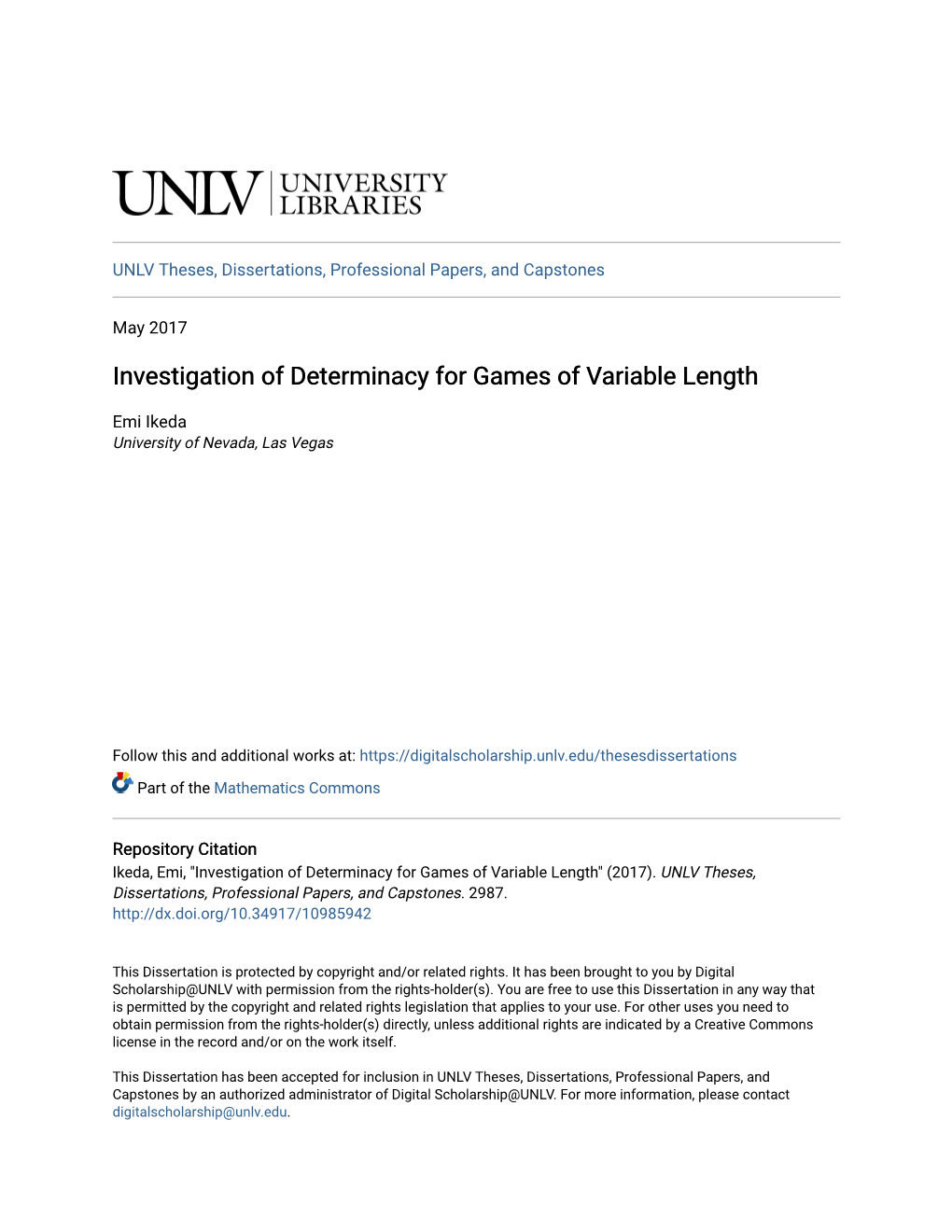 Investigation of Determinacy for Games of Variable Length