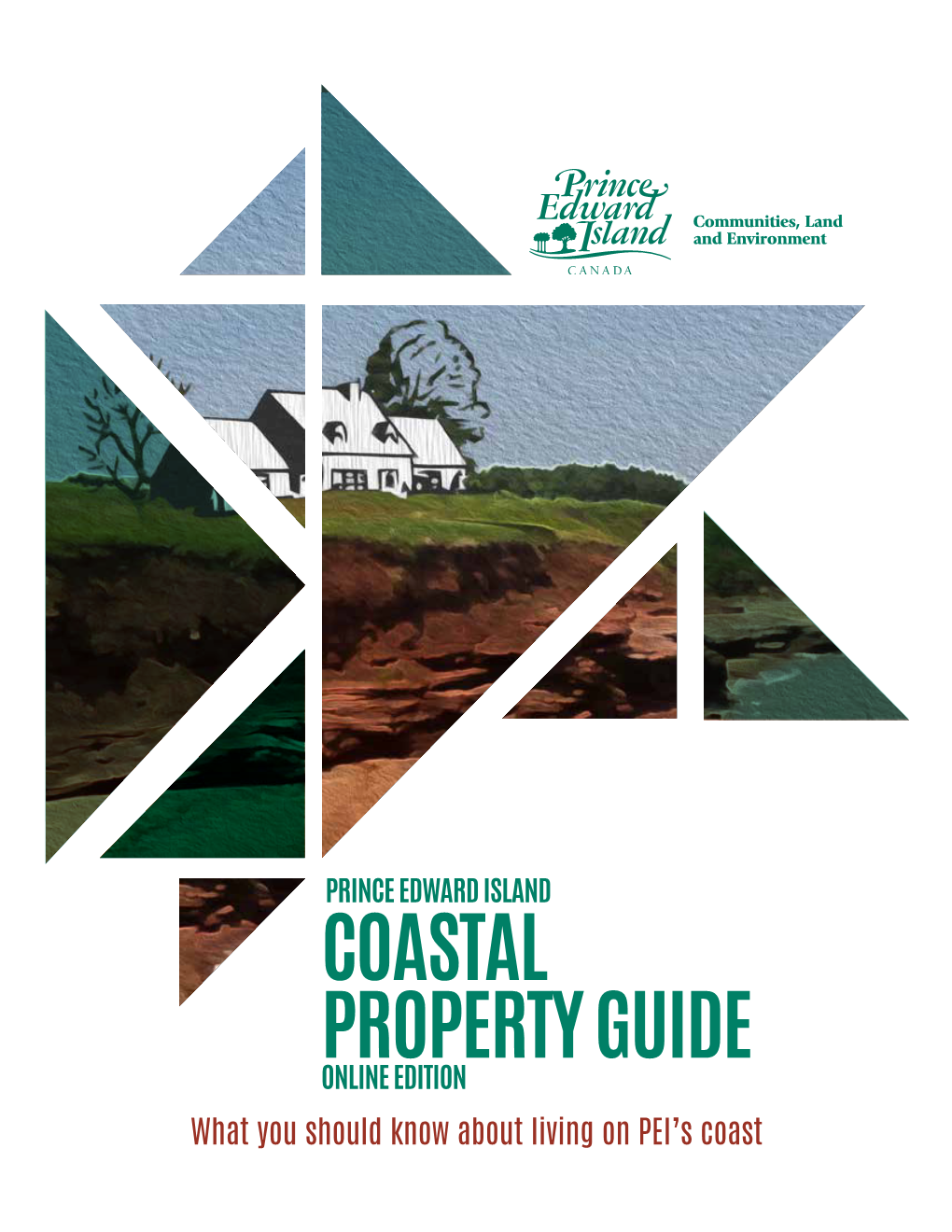 Prince Edward Island Coastal Property Guide Is Printed and Distributed by the PEI Department of Communities, Land and Environment Government of Prince Edward Island