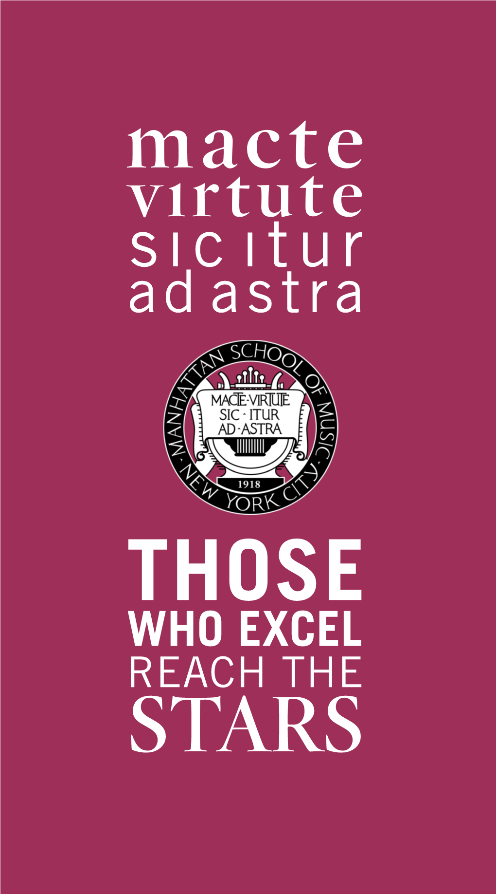 WHO EXCEL REACH the STARS Thursday, May 20, 2021 Virtual Ceremony MANHATTAN SCHOOL of MUSIC NINETY-FOURTH and NINETY-FIFTH COMMENCEMENT