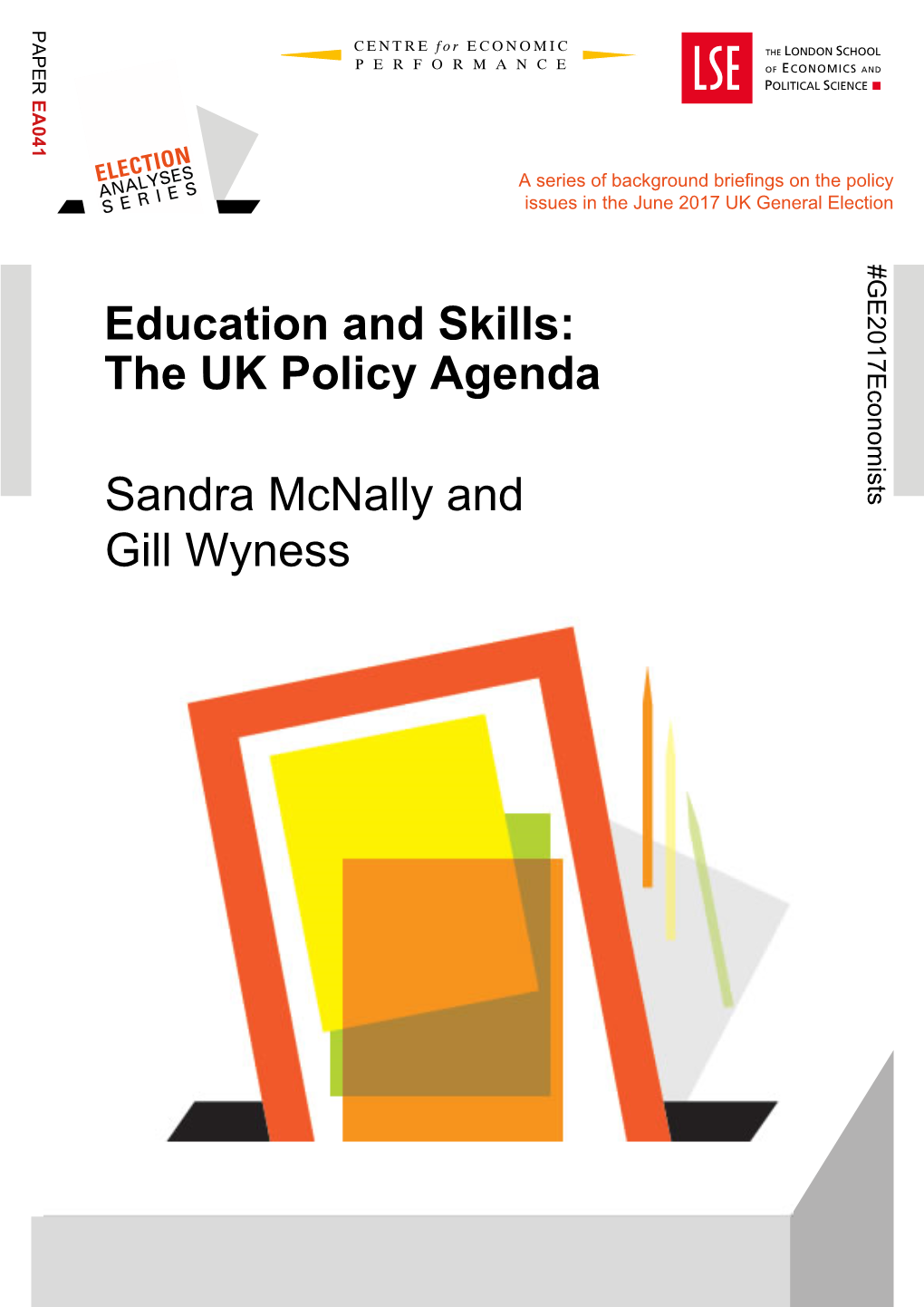 The UK Policy Agenda Sandra Mcnally and Gill Wyness
