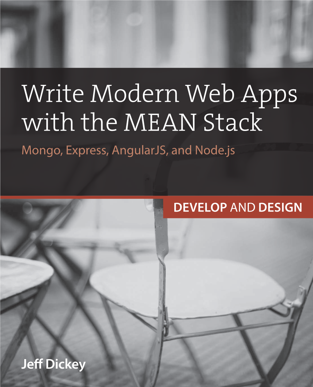 Write Modern Web Apps with the MEAN Stack Mongo, Express, Angularjs, and Node.Js