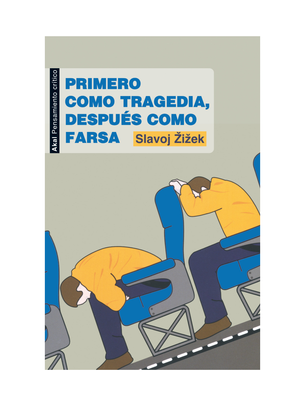 Žižek, S. – Primero Como Tragedia, Despues