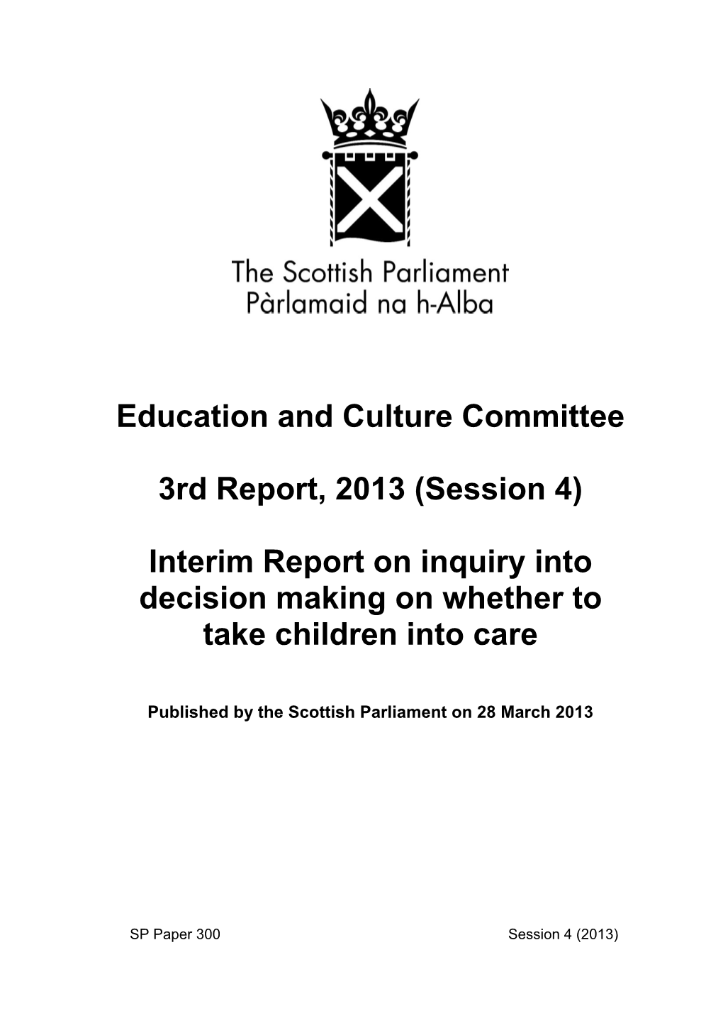 Education and Culture Committee 3Rd Report, 2013 (Session 4) Interim Report on Inquiry Into Decision Making on Whether to Take C