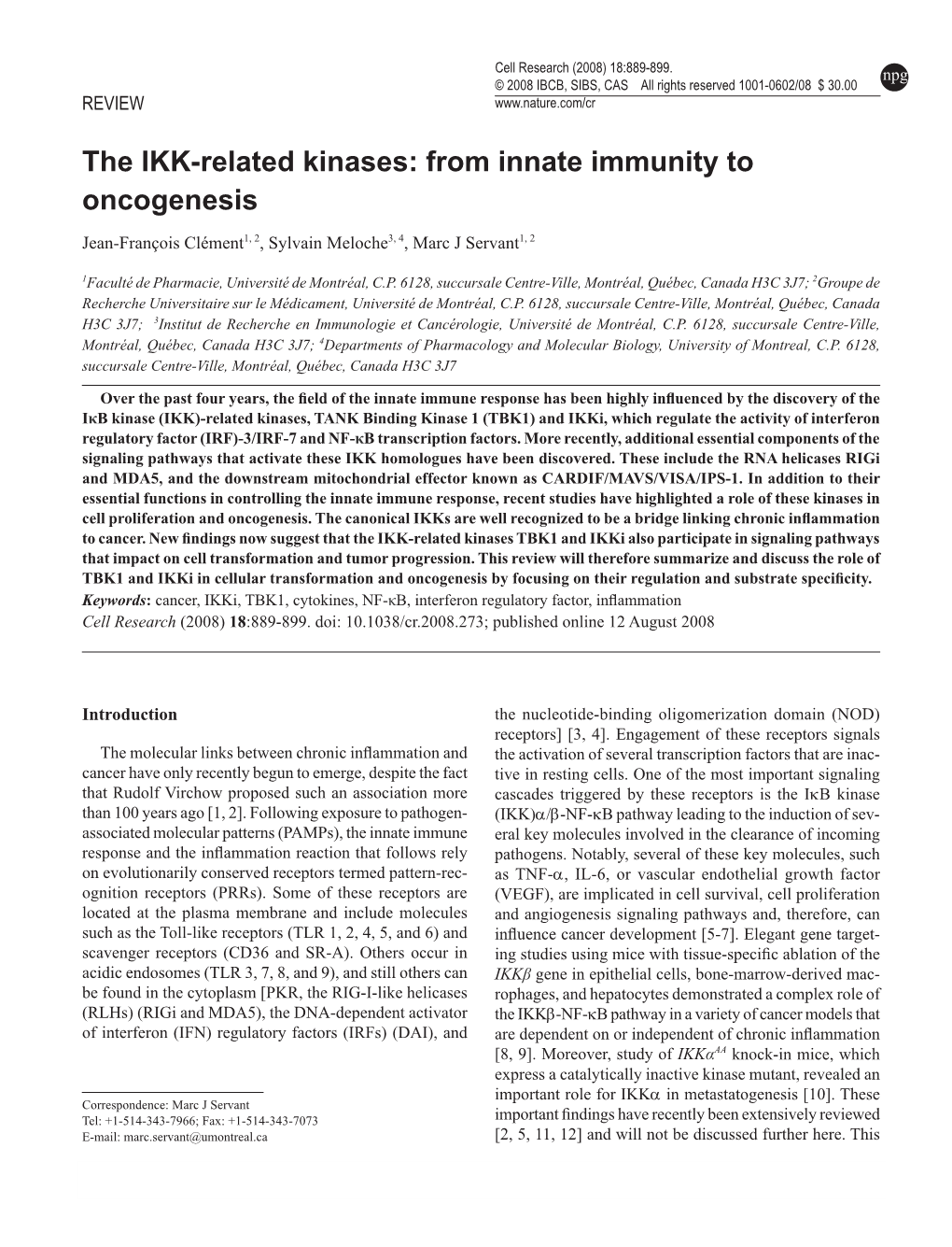 The IKK-Related Kinases: from Innate Immunity to Oncogenesis Jean-François Clément1, 2, Sylvain Meloche3, 4, Marc J Servant1, 2