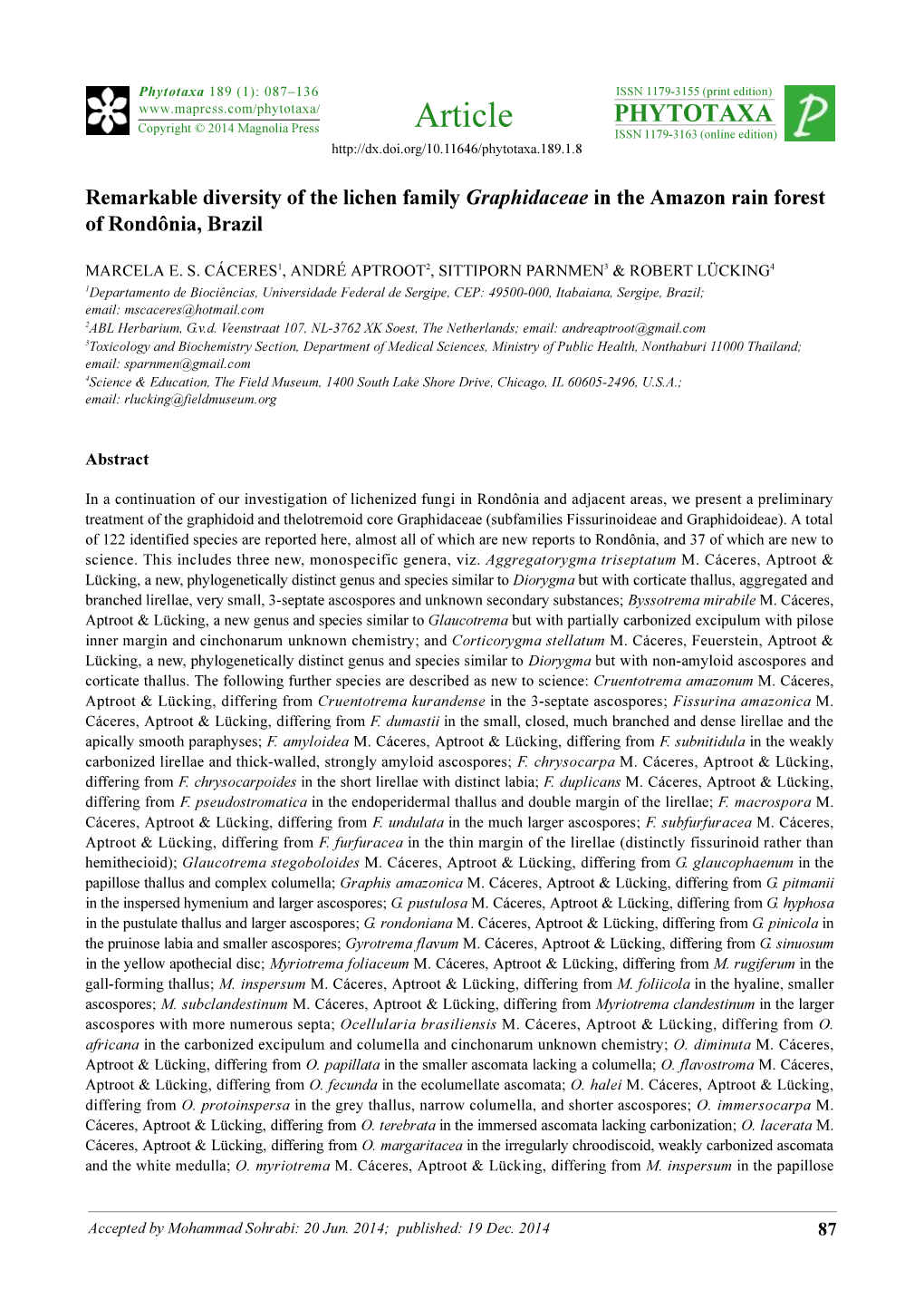 Remarkable Diversity of the Lichen Family Graphidaceae in the Amazon Rain Forest of Rondônia, Brazil