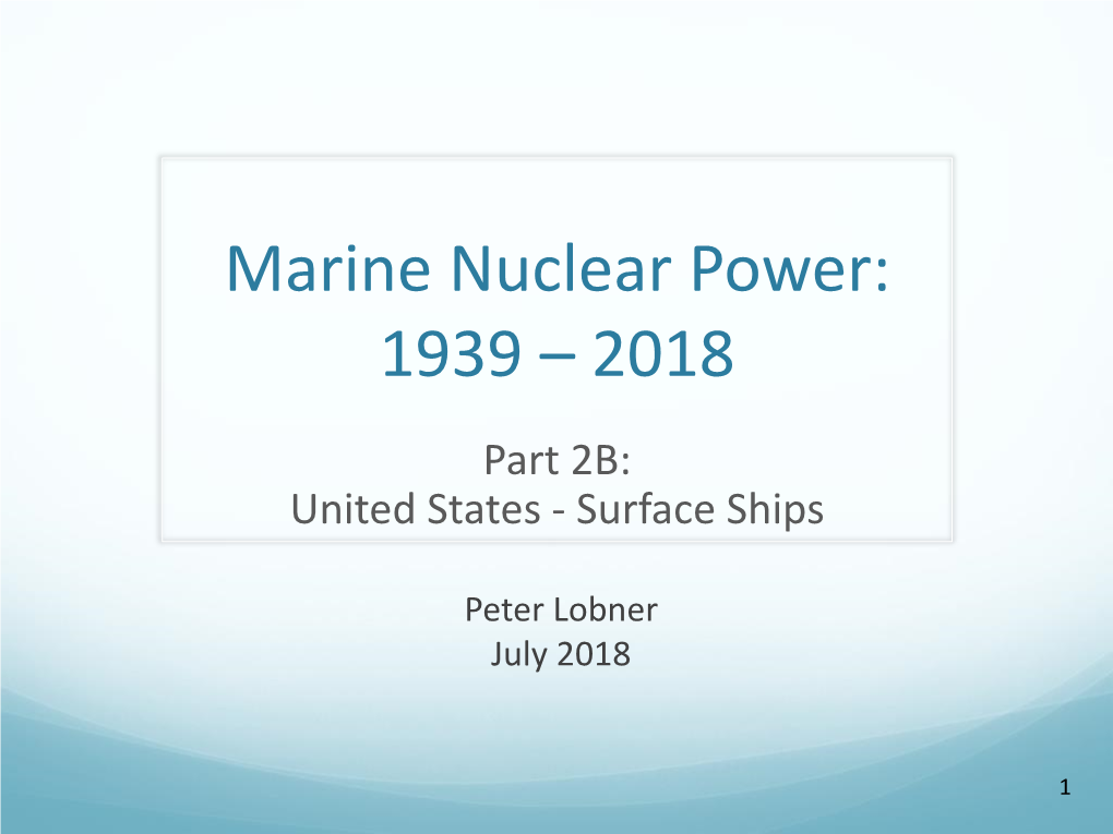 Marine Nuclear Power 1939 – 2018 Part 2B USA Surface Ships