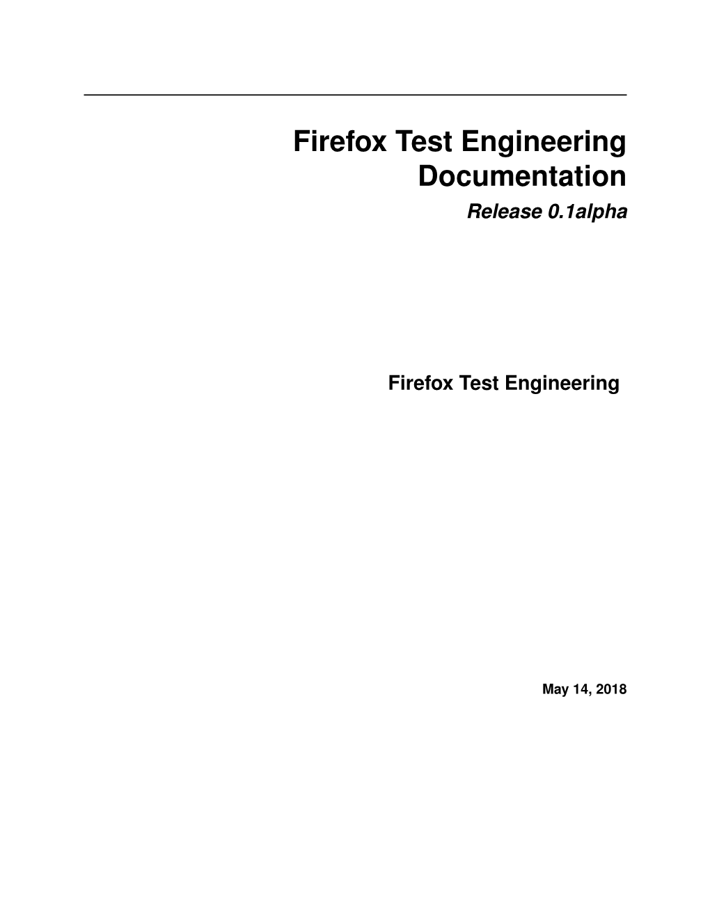 Firefox Test Engineering Documentation Release 0.1Alpha