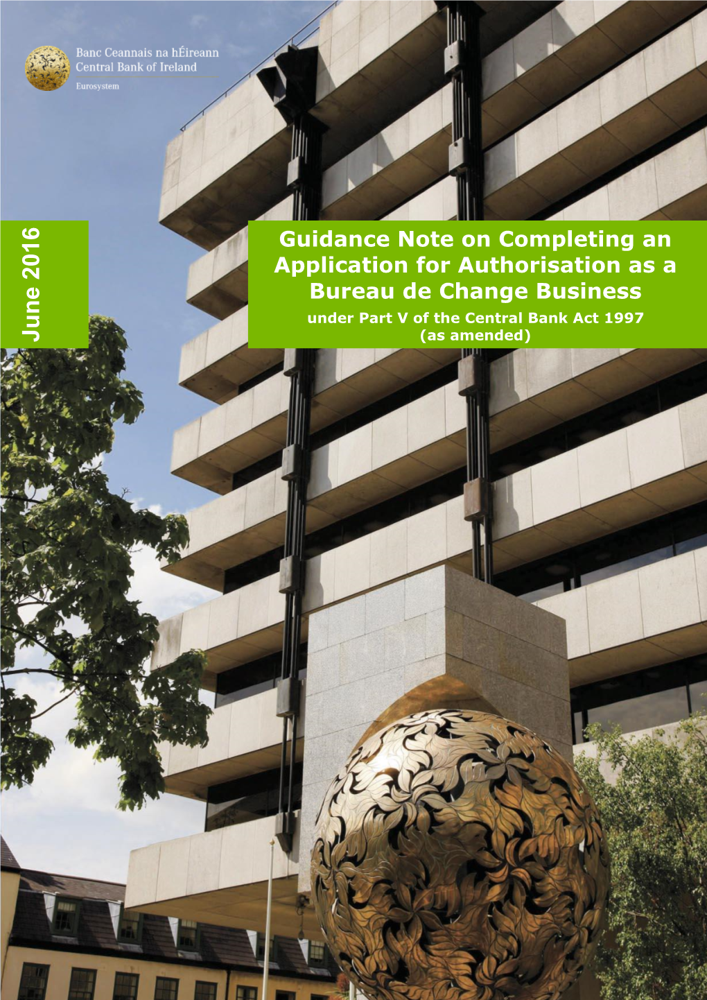 Bureaux De Change Businesses Pursuant to Part V of the Central Bank Act, 1997 (As Amended) (The Act)