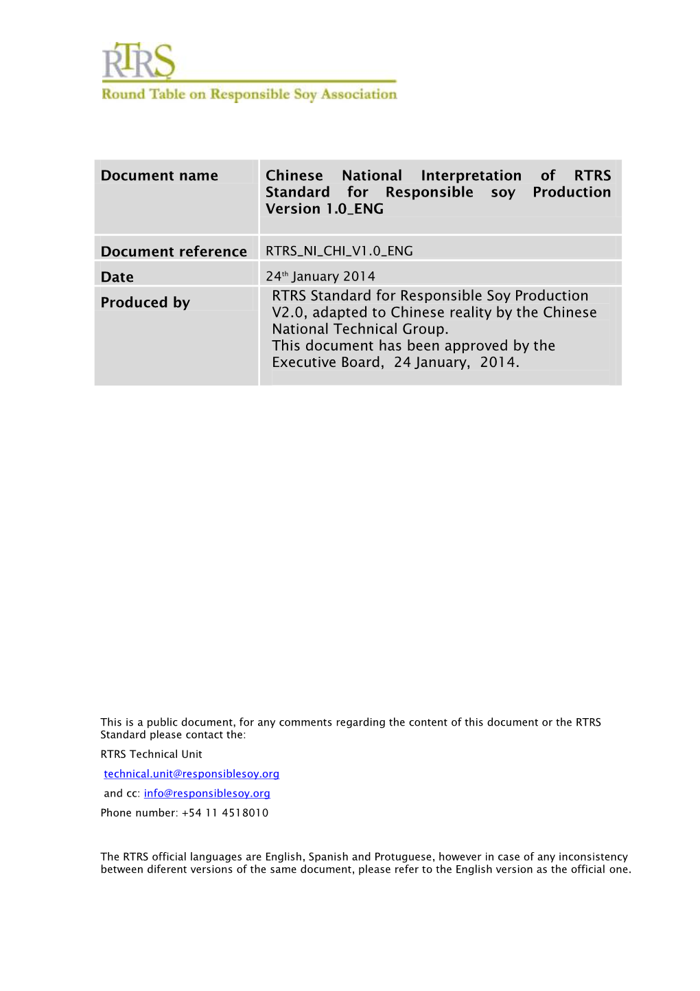 RTRS Principles and Criteria for Responsible Soy Production: Field Testing Version, in May 2009