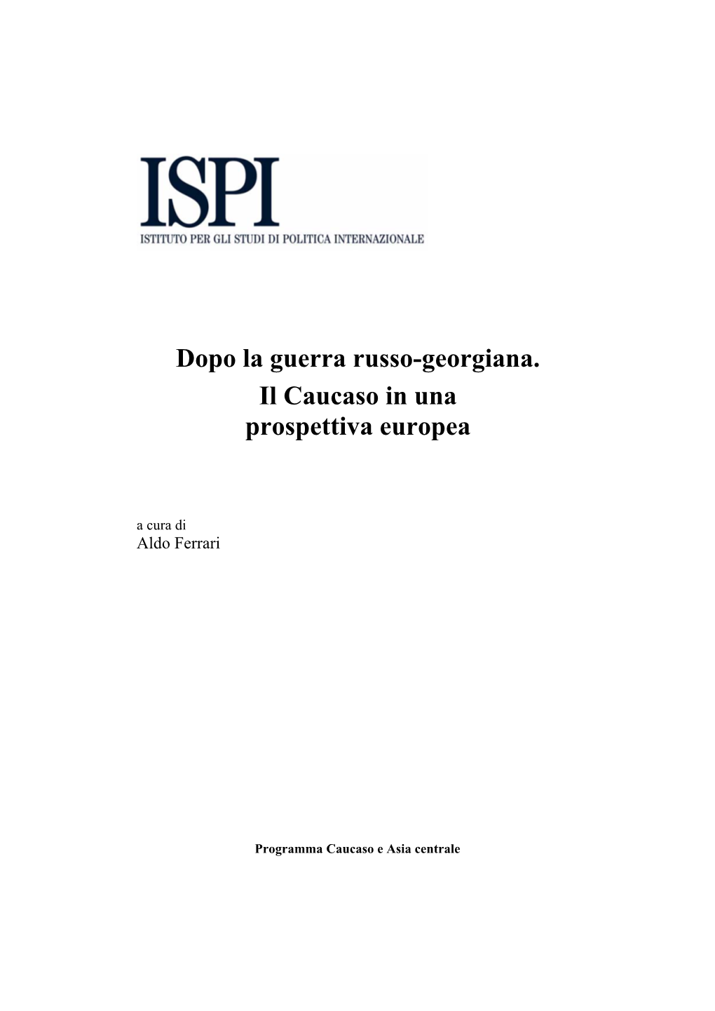 Dopo La Guerra Russo-Georgiana. Il Caucaso in Una Prospettiva Europea