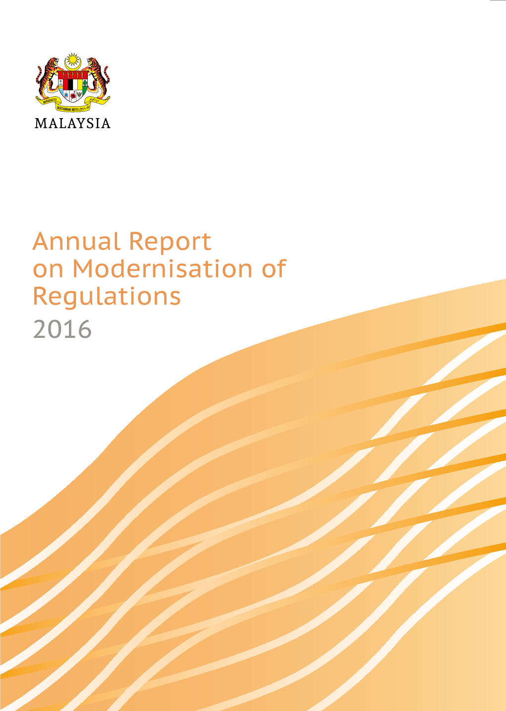 Annual Report on Modernisation of Regulations 2016 Provides Useful Information on Malaysia’S Regulatory Reform Journey