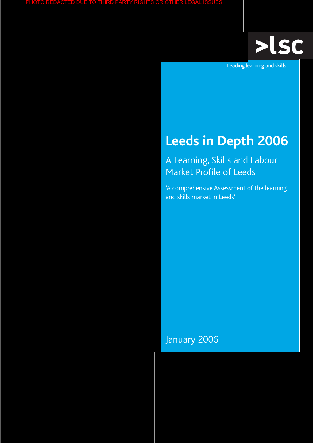 Leeds in Depth 2006:A Learning, Skills and Labour Market Profile Of