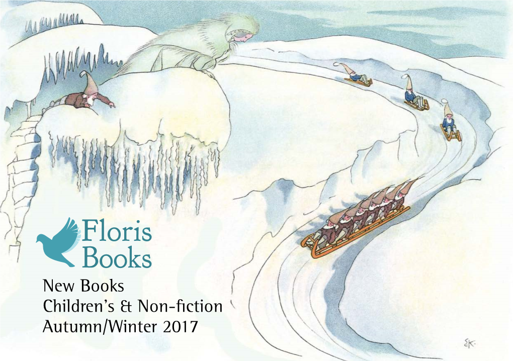 Floris Books New Books Children's & Non-Fiction Autumn/Winter 2017 Contacts and Information Floris Booksalsodistributesbooks For