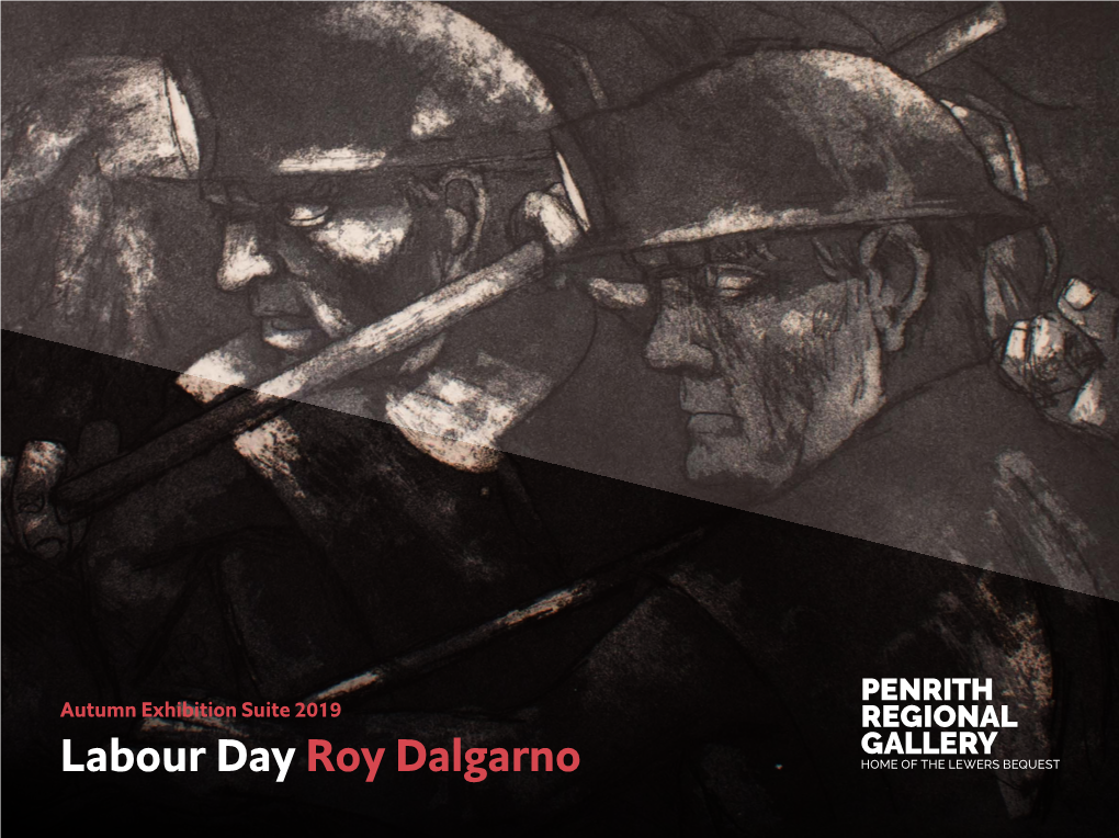 Autumn Exhibition Suite 2019 Labour Day Roy Dalgarno Contents