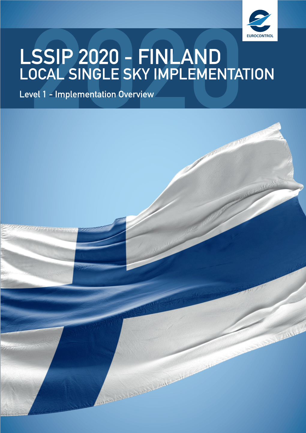 FINLAND LOCAL SINGLE SKY IMPLEMENTATION Level2020 1 - Implementation Overview