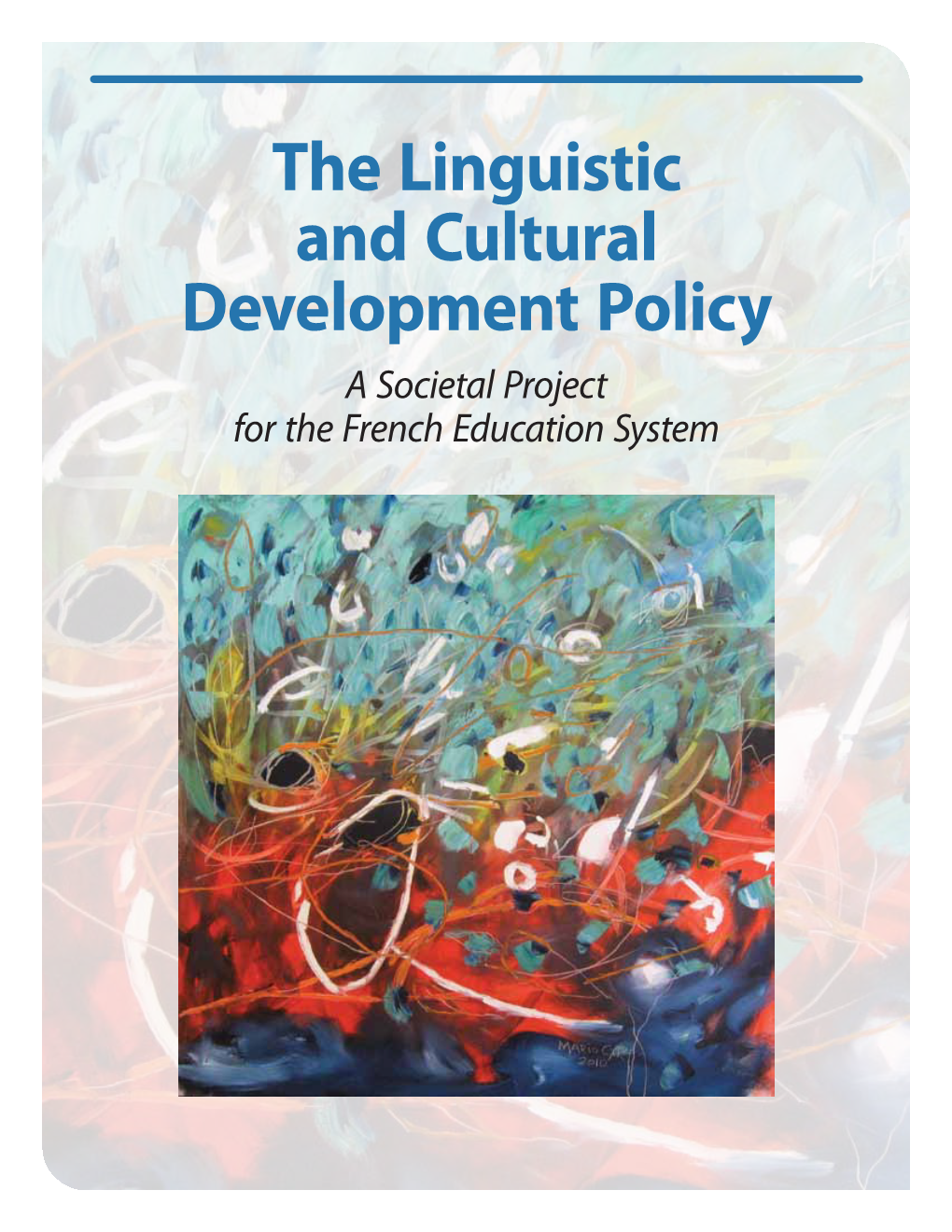 The Linguistic and Cultural Development Policy a Societal Project for the French Education System on the Cover: Mario Cyr, Construire L’Identité, 2010