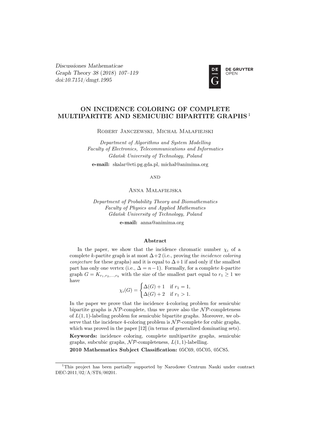 On Incidence Coloring of Complete Multipartite and Semicubic Bipartite Graphs 1